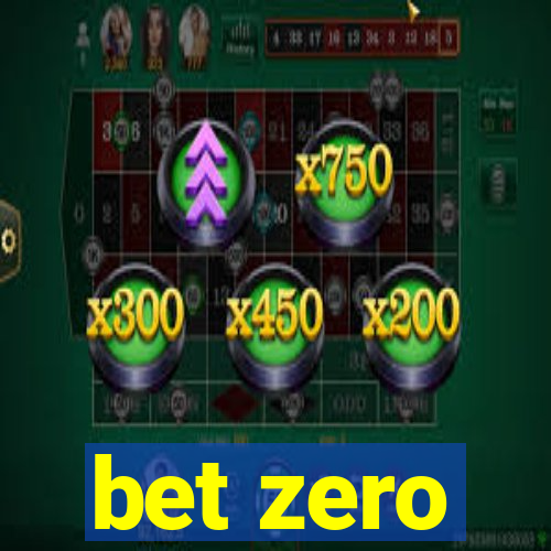 bet zero